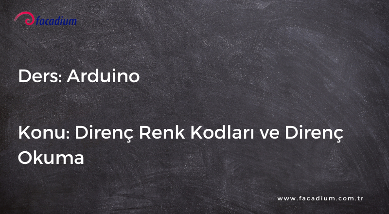 Direnç Renk Kodları ve Direnç Okuma